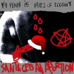 Santa Gets An Abortion: The Original Soundtrack to Black Mass In The White Snow