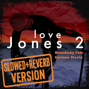 Love Jones 2 (Slowed+Reverb)
