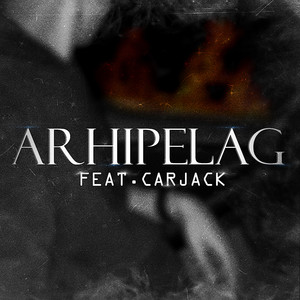 ARHIPELAG (feat. CarJack) [Explicit]