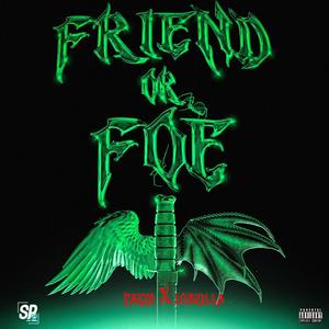 Friend or Foe (feat. Lobzilla) (Explicit)
