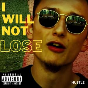 I Will Not Lose (Explicit)