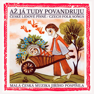 Až já tudy povandruju (Czech folk songs)