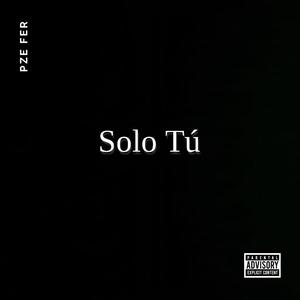 Solo Tú (feat. Nandow Beatz & East Mafia Zone)