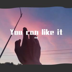 You can like it