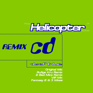 The Helicopter Tune / The Helicopter Tune (Rufige Kru Remix) / Fantasy #2 / The Helicopter Tune (2 Bad Mice Remix) / Fantasy #3 / The Helicopter Tune (Rufige Kru VIP Remix)