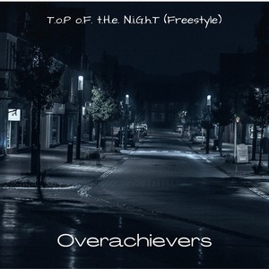 T.o.P o.F. t.H.e. N.i.G.h.T (feat. Optimistic Gangsta & Lil Southside) (Freestyle)