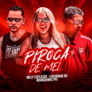 Piroca de Mel (Explicit)