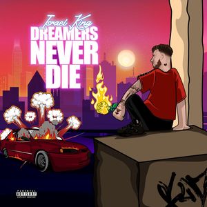 Dreamers Never Die (Explicit)