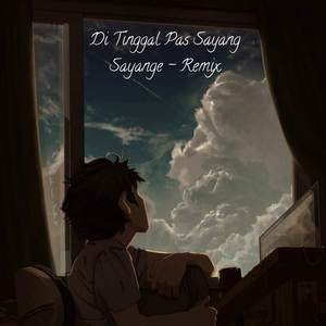 Di Tinggal Pas Sayang Sayange (Remix)