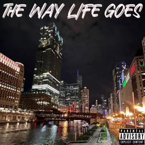 The Way Life Goes (Explicit)