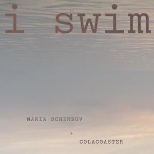 I swim (feat. Colacoaster)