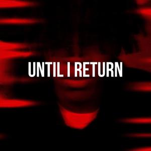 Until I Return (Explicit)