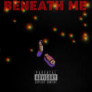 Beneath Me