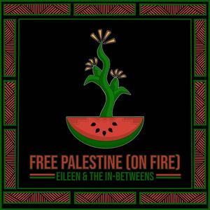 Free Palestine (On Fire)