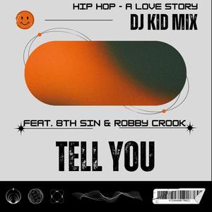 Tell You (feat. 8th Sin & Robby Crook)