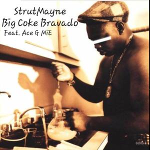 Big Coke Bravado (Explicit)