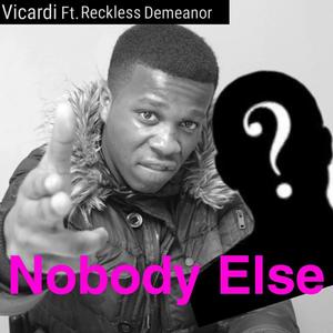 Nobody Else (feat. Reckless Demeanor)