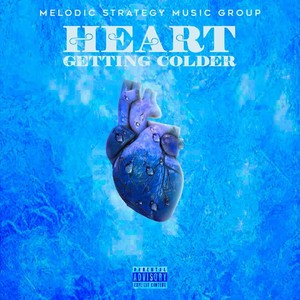 Heart Getting Colder (Explicit)