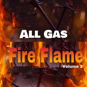 All Gas Fire Flame, Vol. 2 (Explicit)