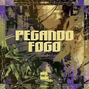 PEGANDO FOGO (Explicit)