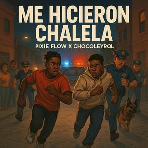 CHALELA (feat. Chocoleyrol)