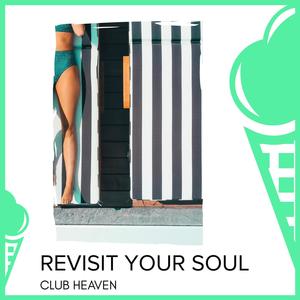 Revisit Your Soul - Club Heaven