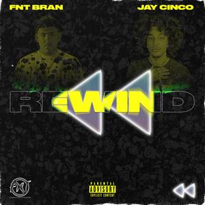 Rewind (feat. Jay Cinco) (Explicit)