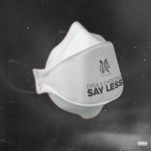 DYGA - Say Less (Explicit)