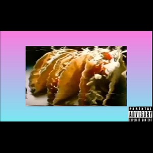 Three Tacos (Explicit)