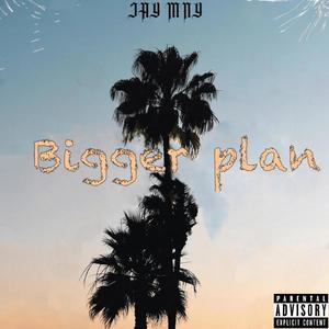 Bigger Plan (Explicit)