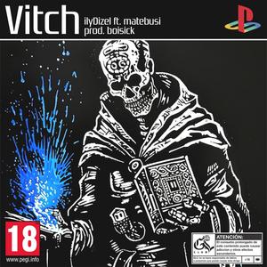 vitch (feat. matebusi & boi sick) (Explicit)