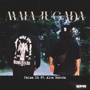 Mala Jugada (feat. Alex Eskeda)