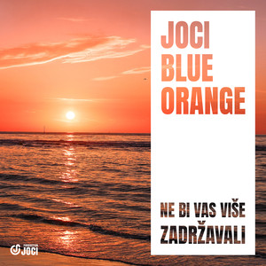 Ne Bi Vas Više Zadržavali (Blue Orange)