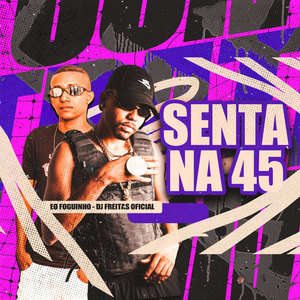 Senta na 45 (Explicit)