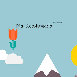 Mal Acostumada (Explicit)