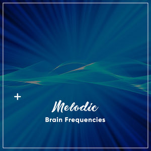 #18 Melodic Brain Frequencies