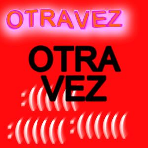 Otra vez (feat. ELBELLAKITONOMAS) (Explicit)