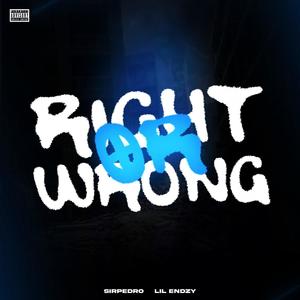 Right or wrong (feat. Lil Endzy) (Explicit)