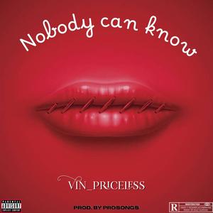 Nobody can know (Explicit)
