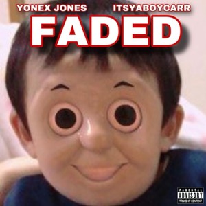 yonex jones - Faded (Explicit)