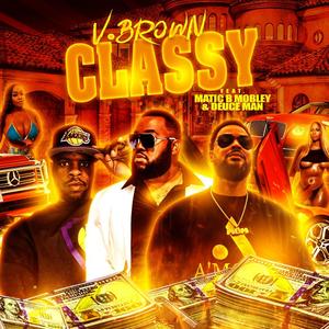 Classy (feat. Matic B Mobley & Deuce Man) [Explicit]