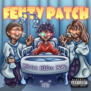 FENTY PATCH (feat. KOKO & Big Dom) [Explicit]