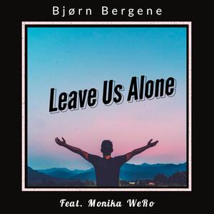 Leave Us Alone(feat. Monika WeRo)