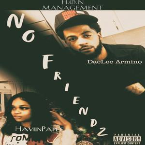 No Friendz (feat. DaeLee Armino) [Explicit]