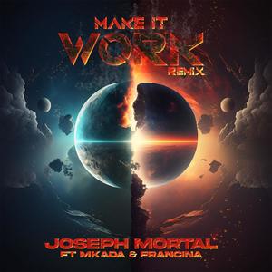 Make It Work (feat. Mkada & Francina) (Remix|Explicit)