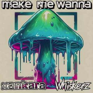 Make Me Wanna (Explicit)