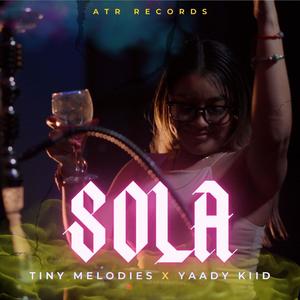 Sola(feat. Yaady Kiid) (Explicit)