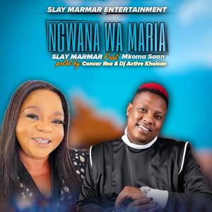 Ngwana WA Maria (feat. Mkoma Saan, Dj Active Khoisan & Concar rsa)