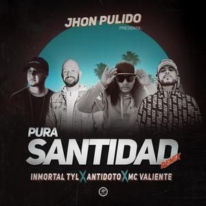 Pura Santidad Remix (feat. INMORTAL TYL, ANTIDOTO & MC VALIENTE)