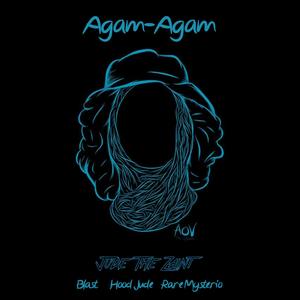 Agam-Agam (feat. Rare Mysterio, Blast & Hood Jude) [Explicit]